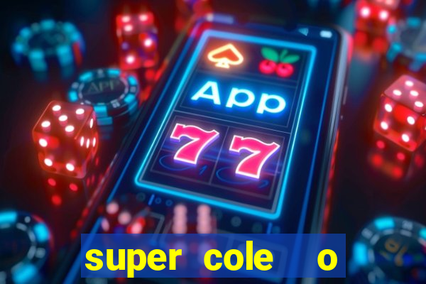 super cole  o 7784 jogos download